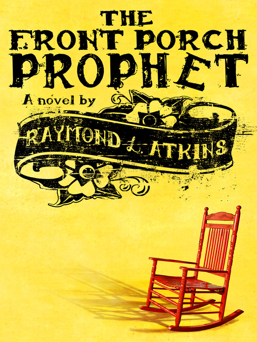 Title details for The Front Porch Prophet by Raymond L Atkins - Available